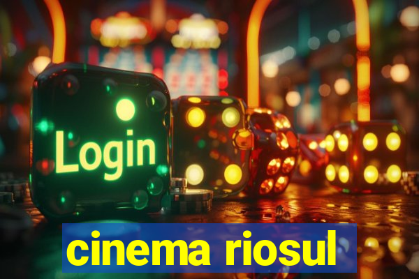 cinema riosul